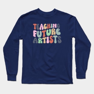 Retro Teaching Future Artists Long Sleeve T-Shirt